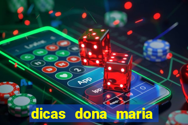 dicas dona maria jogo do bicho